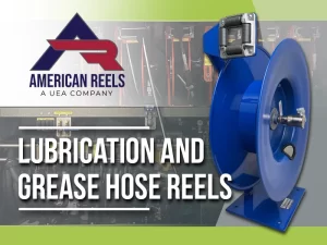 Lubrication and Grease Hose Reels